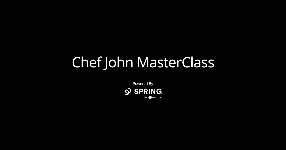 Chef John MasterClass