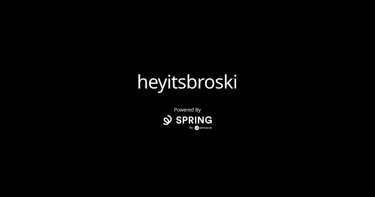 heyitsbroski