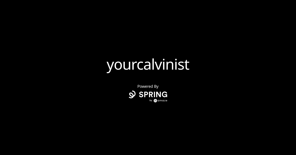 yourcalvinist